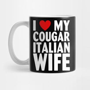 I Heart Love My Cougar Italian Wife Mug